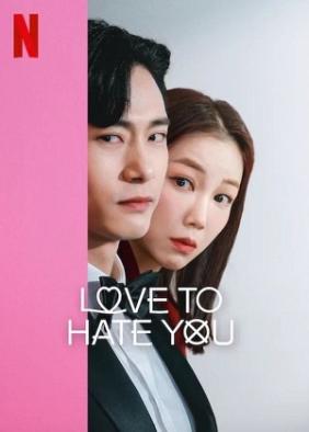 Ghét Mà Vẫn Yêu | Love to Hate You (2023)