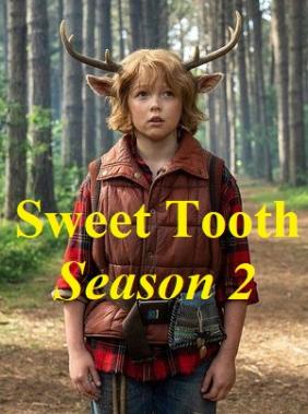 Sweet Tooth: Cậu Bé Gạc Nai Phần 2 | Sweet Tooth Season 2 (2023)