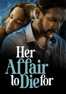 Hands Off My Father | Her Affair to Die For (2023)