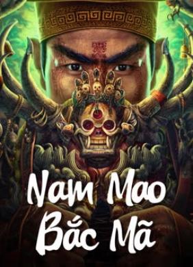Nam Mao Bắc Mã | Nanmao and Beima (2023)