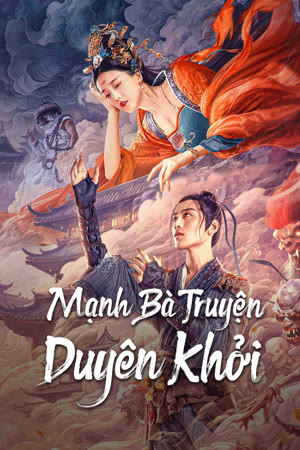 Mạnh Bà Truyện: Duyên Khởi | Biography of Meng Po (2024)