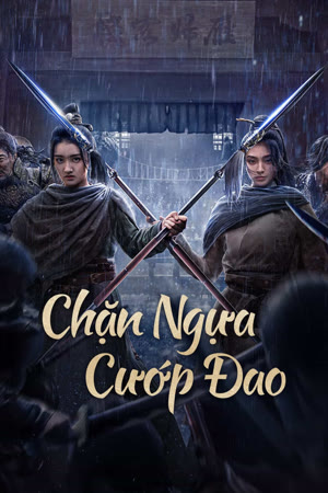 Chặn Ngựa Cướp Đao | Blocking The Horse (2024)