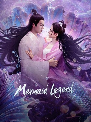 Giao Nhân Truyện | Mermaid Legend (2024)