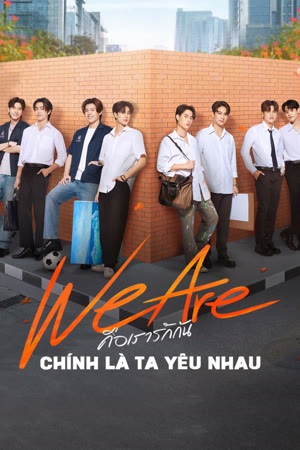 Chính Là Ta Yêu Nhau (2024) | We Are The Series - We Are Khue Rao Rak Kan (2024)