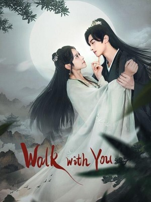 Dữ Quân Hành | Walk With You (2024)