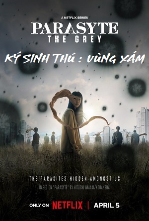 Ký Sinh Thú: Vùng Xám | Parasyte: The Grey (2024)