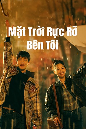 Mặt Trời Rực Rỡ Bên Tôi | Sunshine by My Side (2023)