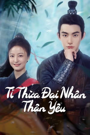 Ti Thừa Đại Nhân Thân Yêu | Dear Lord Sicheng (2024)