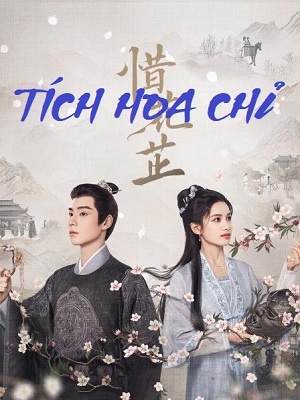 Tích Hoa Chỉ | The Story of Hua Zhi (2024)